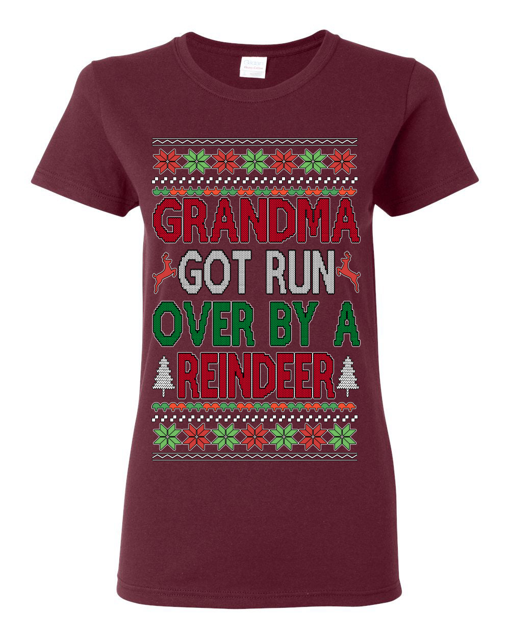Grandma Got Ran Over by a Reindeer | Classic Xmas Song Holiday Movie Quote, Ugly Christmas Sweater Crewneck Sweatshirt Ugly Christmas Womens Graphic T-Shirt
