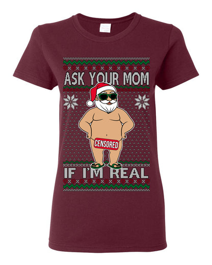 Ask Your Mom If I'm Real Funny, Funny Dirty Inappropriate Censored Santa Claus, Ugly Christmas Sweater Ugly Christmas Womens Graphic T-Shirt