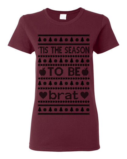 Tis the Season to Be Brat Dark Text, Xmas Viral Meme Music Rave Concert Merch, Unisex Ugly Christmas Sweaters for Women Men Ugly Christmas Womens Graphic T-Shirt
