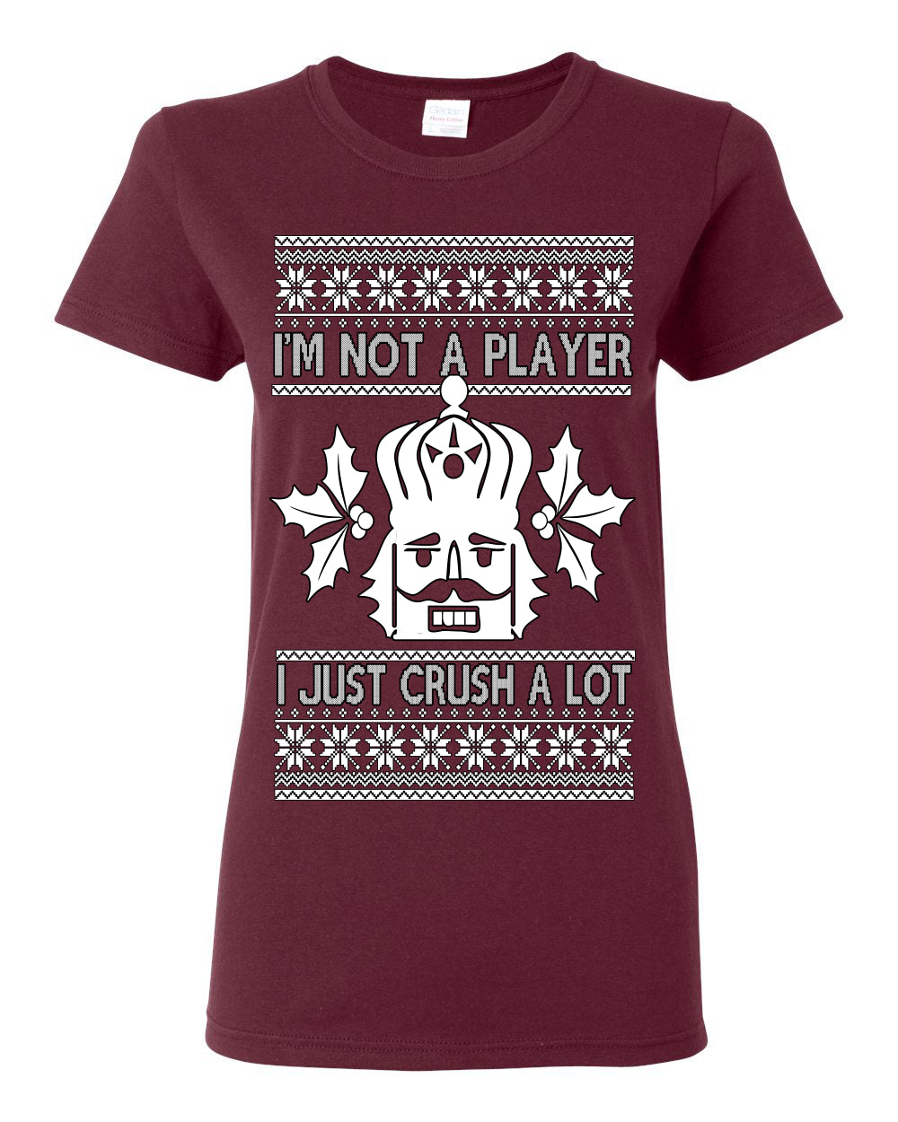I'm Not a Player I Just Crush A Lot, Funny Nutcracker Nut Cracker Classic Holiday Food Pun Ugly Christmas Sweater Ugly Christmas Womens Graphic T-Shirt