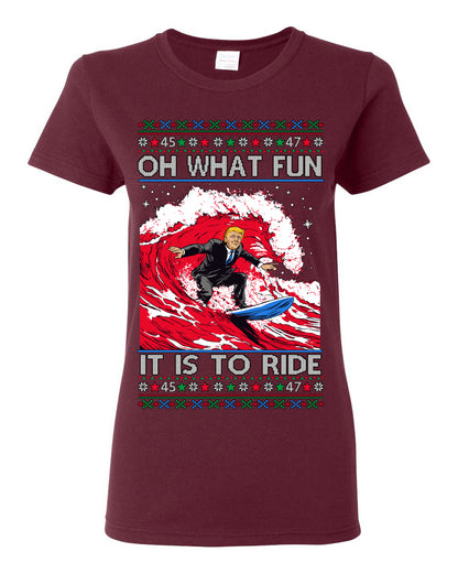 Oh What Fun It Is to Ride, Donald Trump MAGA Election Red Wave Landslide, Gift for Republicans Conservatives Ugly Christmas Sweater Ugly Christmas Womens Graphic T-Shirt