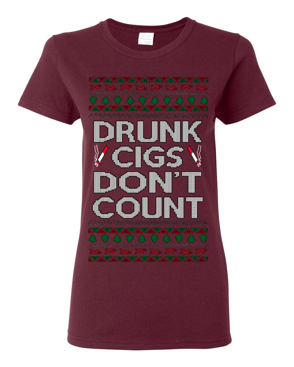 Drunk Cigs Don't Count Funny Cigarette Smoker Cig Ugly Christmas Sweater Ugly Christmas Womens Graphic T-Shirt