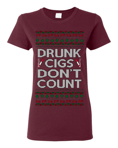 Drunk Cigs Don't Count Funny Cigarette Smoker Cig Ugly Christmas Sweater Ugly Christmas Womens Graphic T-Shirt