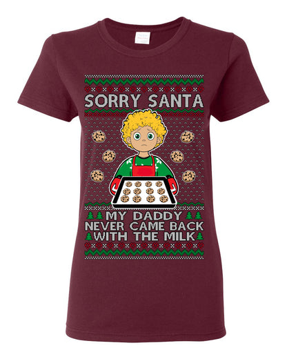 Sorry Santa Dad Never Came Back With Milk, Funny Viral Daddy Left Sad Kid Meme Ugly Christmas Sweater Ugly Christmas Womens Graphic T-Shirt