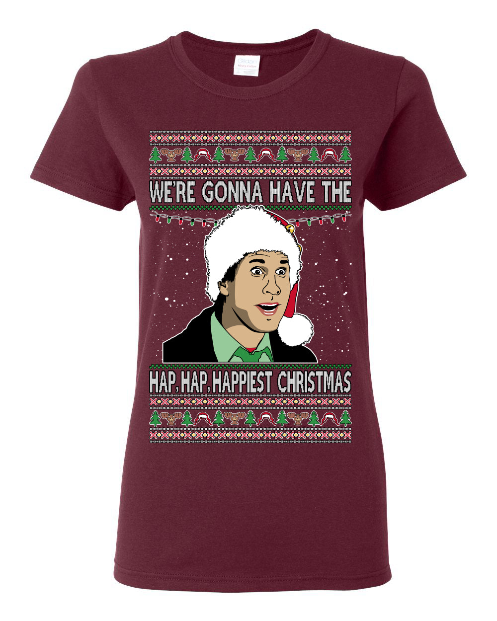 We're Gonna Have the Hap Hap Happiest, Funny Clark Quote 80s Classic Xmas Christmas Vacation Cousin Eddie Quotes, Ugly Christmas Sweater Ugly Christmas Womens Graphic T-Shirt