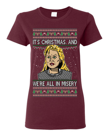 It's Christmas and We're All In Misery Funny Ellen Christmas Vacation Classic 80s Movie Xmas Ugly Christmas Sweater Ugly Christmas Womens Graphic T-Shirt