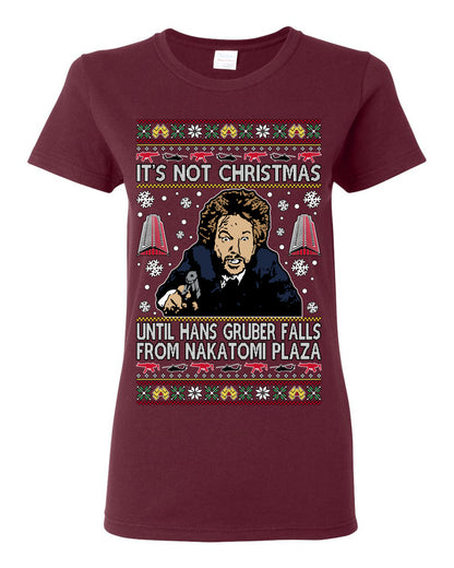 It's Not Christmas Until Hans Gruber Falls From Nakatomi Plaza Color, Classic Xmas Movie McClane, Ugly Christmas Sweater Ugly Christmas Womens Graphic T-Shirt