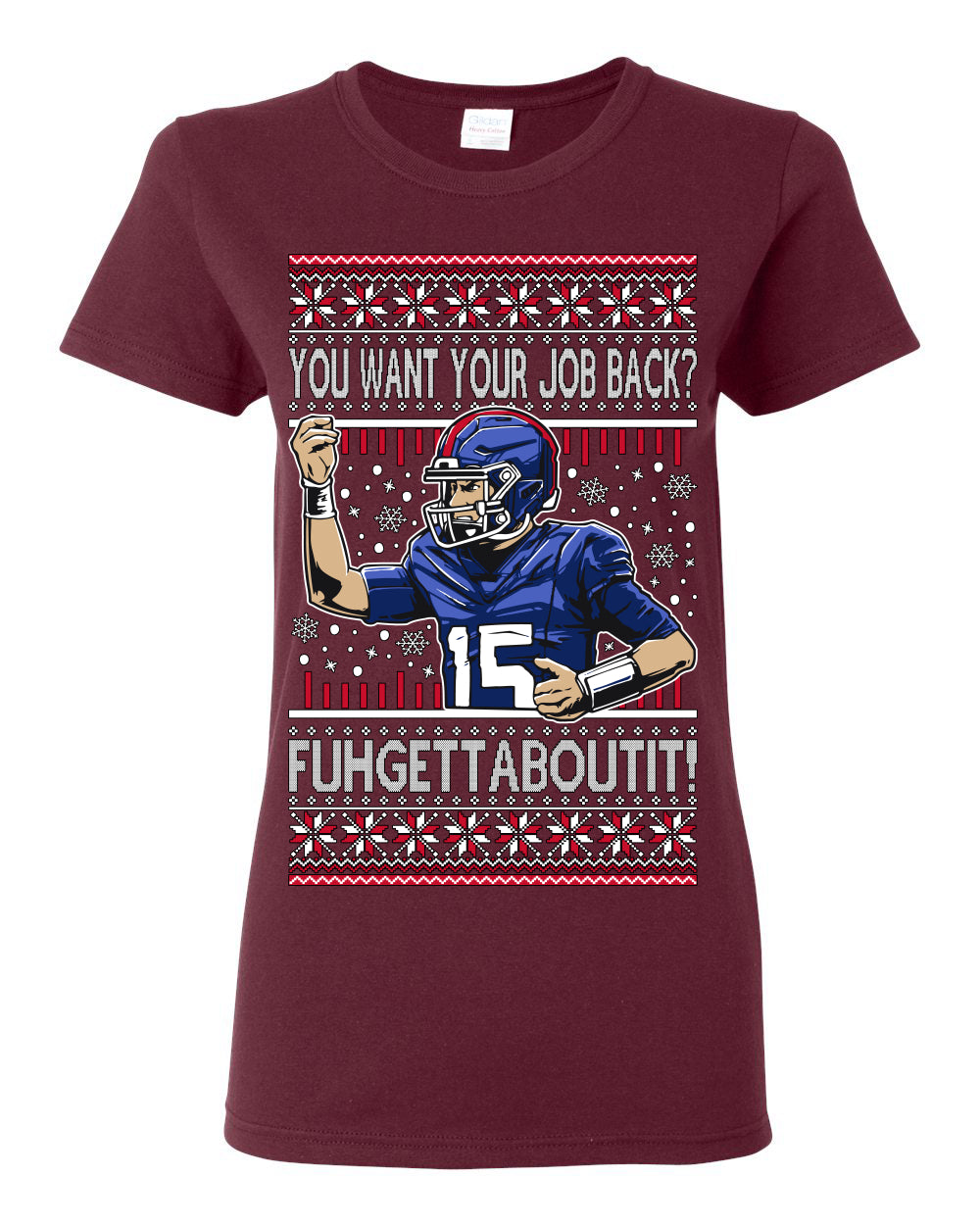 Want Your Job Back? Fuhgettaboutit Tommy Cutlets New York Sports QB Fantasy Sports Ugly Christmas Sweater Ugly Christmas Womens Graphic T-Shirt