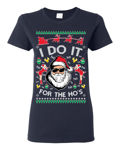 I Do It for the Hos Funny Santa Claus, Xmas Winter Holiday Classic Elves Presents Ugly Christmas Sweater Ugly Christmas Womens Graphic T-Shirt