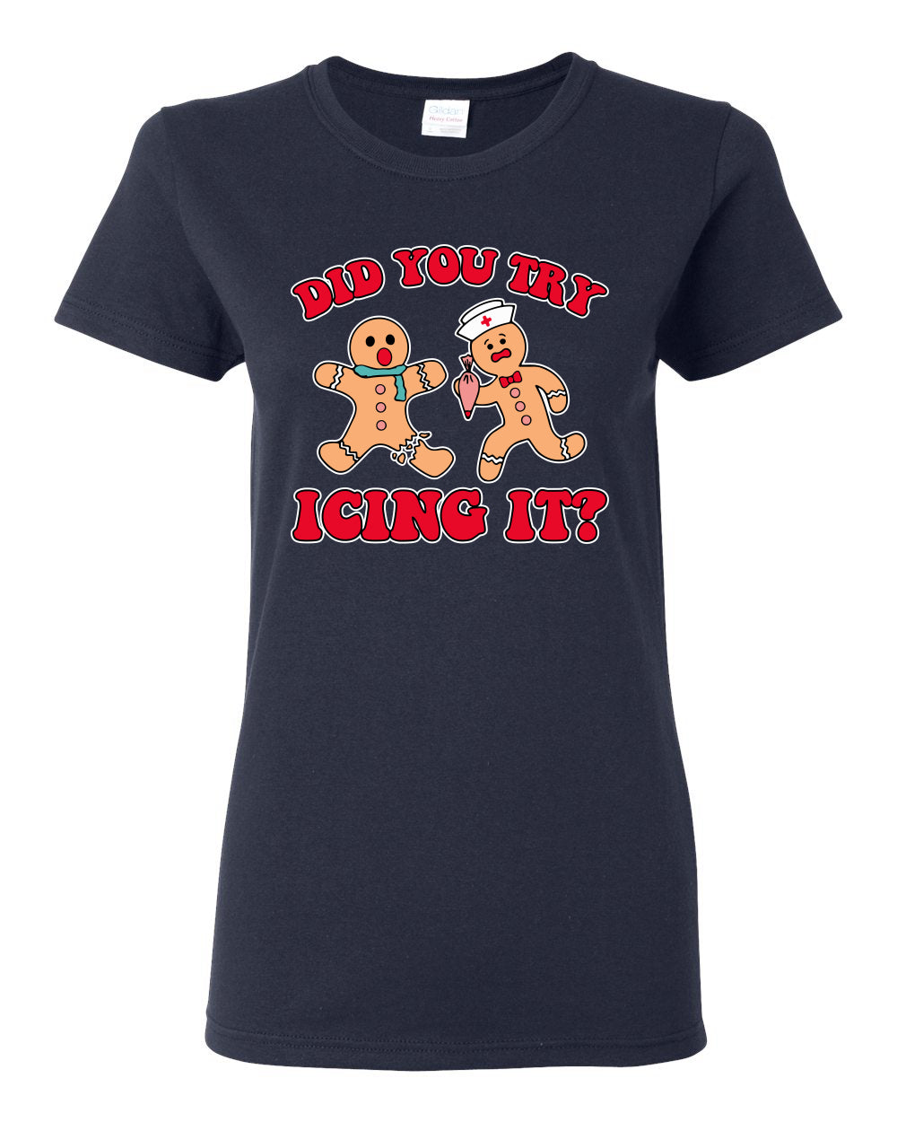 Did You Try Icing It? Funny Cute Gingerbread Doctor, Desert Cookies Ginger Bread Ugly Christmas Womens Graphic T-Shirt