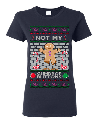 Not My Gumdrop Buttons, Funny Classic 2000s Kid Teen Movie Quote, Ugly Christmas Sweater Ugly Christmas Womens Graphic T-Shirt