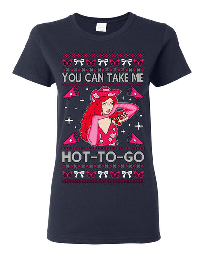 You Can Take Me Hot to Go, Viral Midwest Princess Song Dance Pop Star Concert Tour Merch, Ugly Christmas Sweater Ugly Christmas Womens Graphic T-Shirt