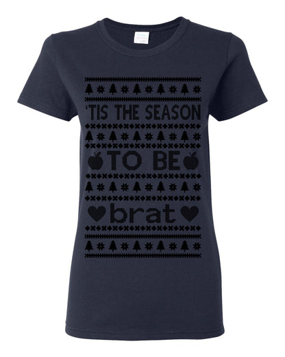 Tis the Season to Be Brat Dark Text, Xmas Viral Meme Music Rave Concert Merch, Unisex Ugly Christmas Sweaters for Women Men Ugly Christmas Womens Graphic T-Shirt