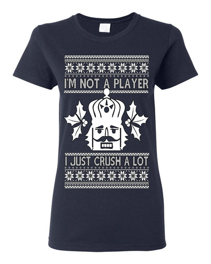 I'm Not a Player I Just Crush A Lot, Funny Nutcracker Nut Cracker Classic Holiday Food Pun Ugly Christmas Sweater Ugly Christmas Womens Graphic T-Shirt