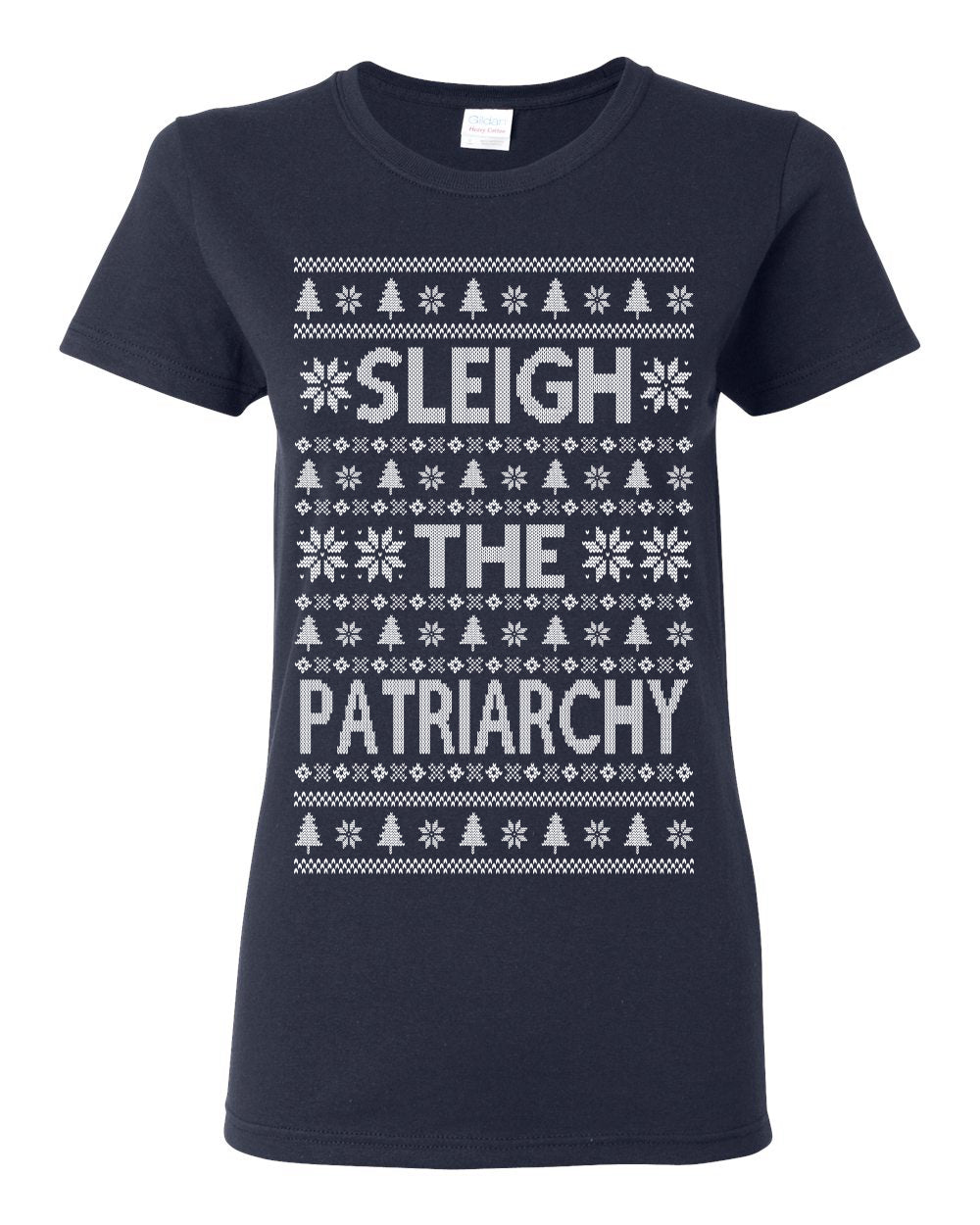 Sleigh the Patriarchy Funny Feminist Middle Class Meme Ugly Christmas Sweater Ugly Christmas Womens Graphic T-Shirt