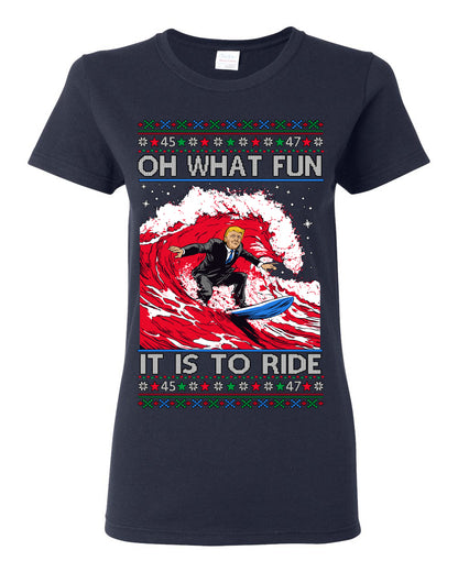 Oh What Fun It Is to Ride, Donald Trump MAGA Election Red Wave Landslide, Gift for Republicans Conservatives Ugly Christmas Sweater Ugly Christmas Womens Graphic T-Shirt