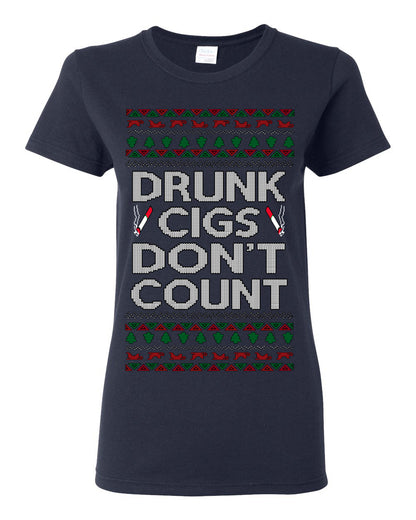 Drunk Cigs Don't Count Funny Cigarette Smoker Cig Ugly Christmas Sweater Ugly Christmas Womens Graphic T-Shirt