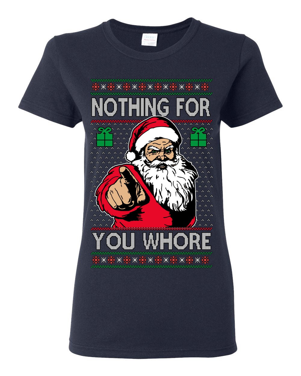 Nothing For You Whore Funny Vulgar Santa Claus Ugly Christmas Sweater Ugly Christmas Womens Graphic T-Shirt