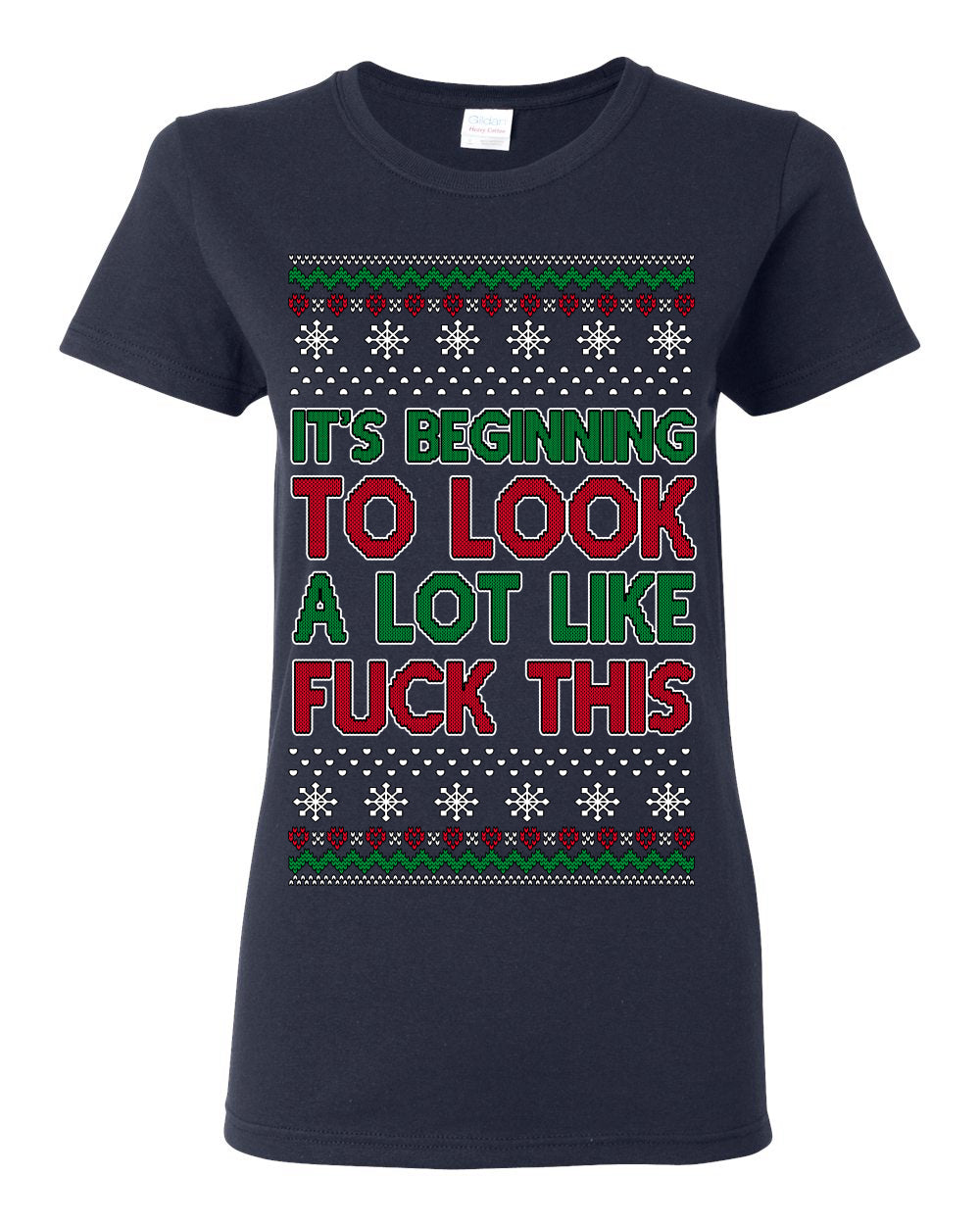It's Beginning to Look a Lot Like Fuck This Funny Vulgar Swear Curse Words Ugly Christmas Sweater Ugly Christmas Womens Graphic T-Shirt