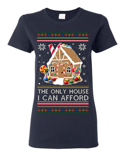 The Only House I Can Afford, Funny Viral Millennial Economy Market Retirement Meme Ugly Christmas Sweater Ugly Christmas Womens Graphic T-Shirt