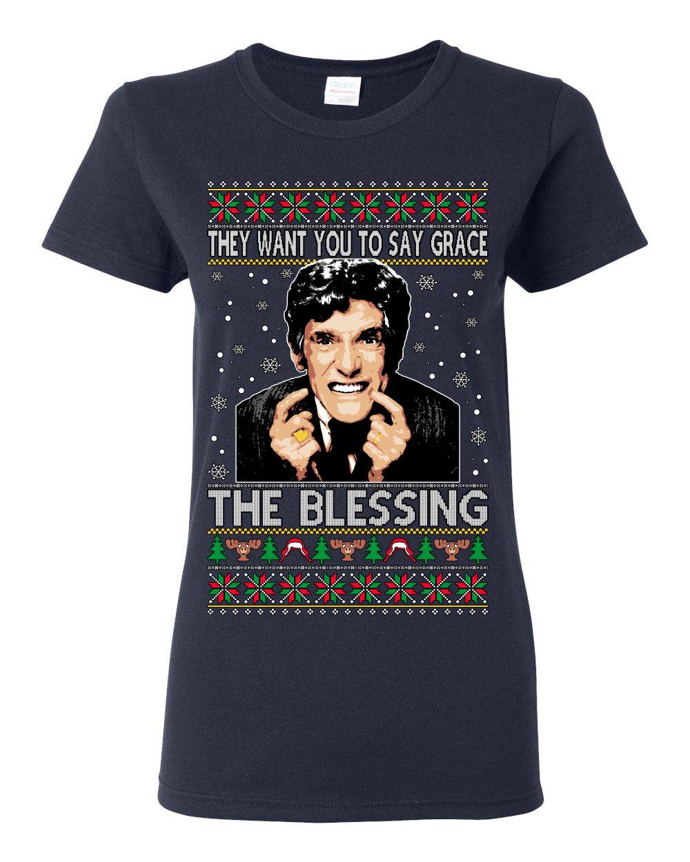 They Want You to Say Grace The Blessing, Fiunny Uncle Louis Classic Holiday 80s Xmas Movies Ugly Christmas Sweater Ugly Christmas Womens Graphic T-Shirt