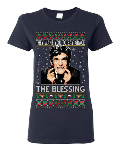 They Want You to Say Grace The Blessing, Fiunny Uncle Louis Classic Holiday 80s Xmas Movies Ugly Christmas Sweater Ugly Christmas Womens Graphic T-Shirt