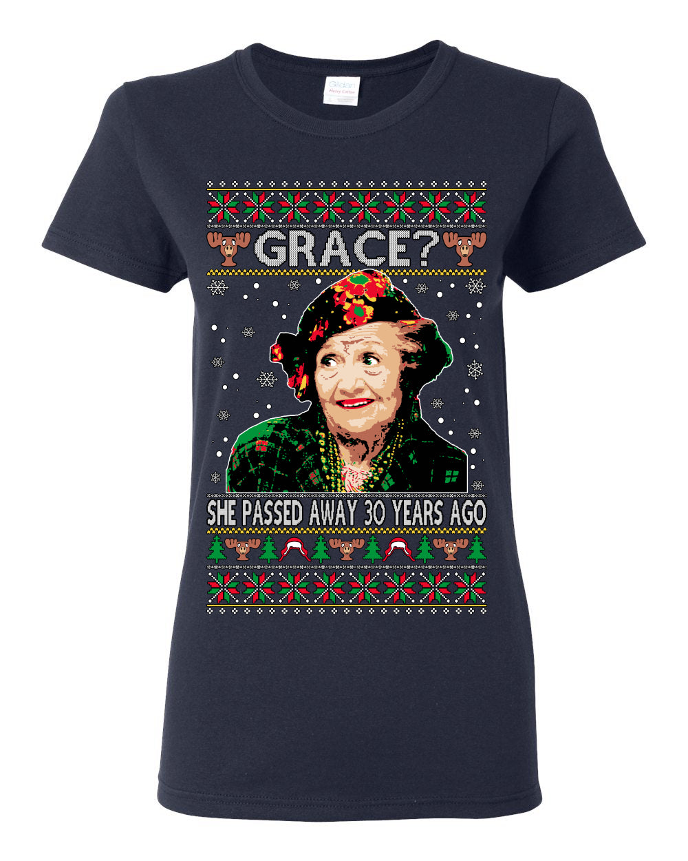 Grace She Passed Away 30 Years Ago, Funny Aunt Bethany Classic Holiday 80s Xmas Movies Ugly Christmas Sweater Ugly Christmas Womens Graphic T-Shirt