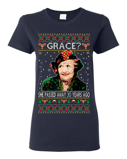 Grace She Passed Away 30 Years Ago, Funny Aunt Bethany Classic Holiday 80s Xmas Movies Ugly Christmas Sweater Ugly Christmas Womens Graphic T-Shirt