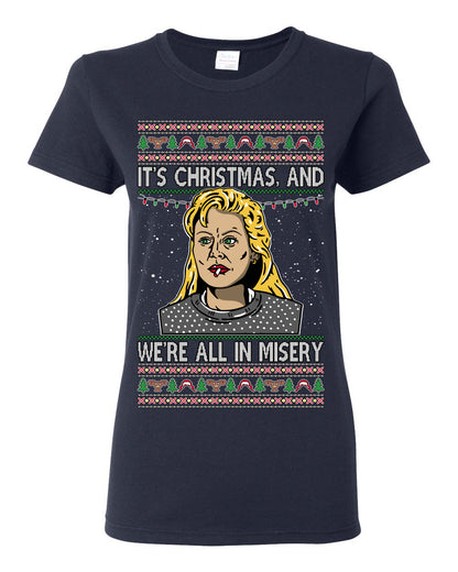 It's Christmas and We're All In Misery Funny Ellen Christmas Vacation Classic 80s Movie Xmas Ugly Christmas Sweater Ugly Christmas Womens Graphic T-Shirt