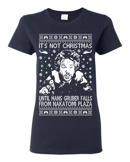 It's Not Christmas Until Hans Gruber Falls From Nakatomi Plaza White, Classic Xmas Movie McClane, Ugly Christmas Sweater Ugly Christmas Womens Graphic T-Shirt