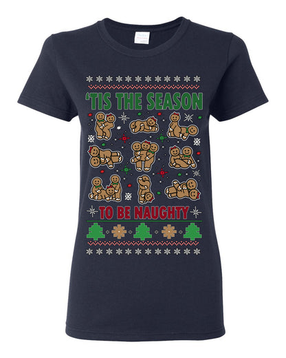 Tis' The Season To Be Naughty Funny Gingerbread Cookie Unisex Ugly Crewneck Sweatshirt Ugly Christmas Womens Graphic T-Shirt