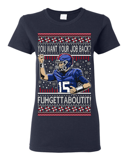 Want Your Job Back? Fuhgettaboutit Tommy Cutlets New York Sports QB Fantasy Sports Ugly Christmas Sweater Ugly Christmas Womens Graphic T-Shirt