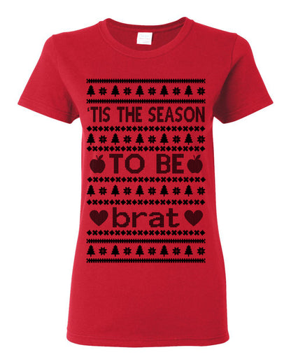 Tis the Season to Be Brat Dark Text, Xmas Viral Meme Music Rave Concert Merch, Unisex Ugly Christmas Sweaters for Women Men Ugly Christmas Womens Graphic T-Shirt