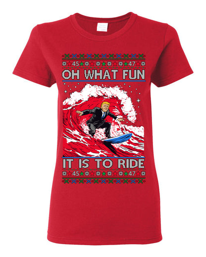 Oh What Fun It Is to Ride, Donald Trump MAGA Election Red Wave Landslide, Gift for Republicans Conservatives Ugly Christmas Sweater Ugly Christmas Womens Graphic T-Shirt