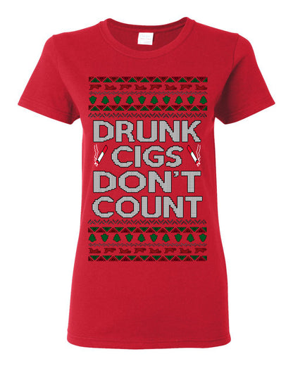 Drunk Cigs Don't Count Funny Cigarette Smoker Cig Ugly Christmas Sweater Ugly Christmas Womens Graphic T-Shirt