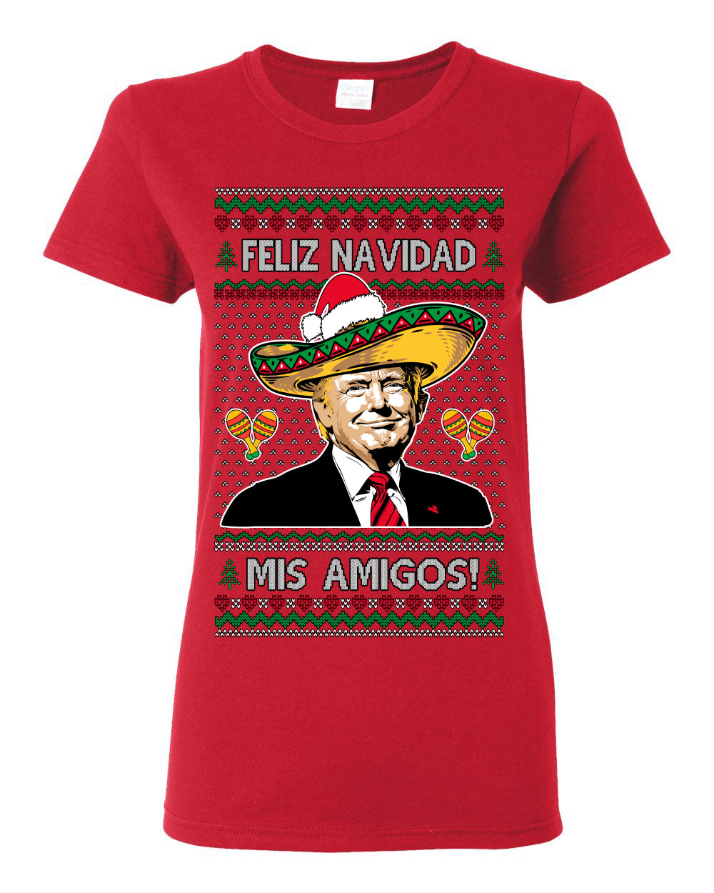 Feliz Navidad Mi Amigos, 47th USA President of the United States, Gift for Republicans Conservatives Ugly Christmas Sweater Ugly Christmas Womens Graphic T-Shirt