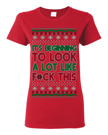 It's Beginning to Look a Lot Like F This Clean Funny Swear Curse Word Ugly Christmas Sweater Ugly Christmas Womens Graphic T-Shirt