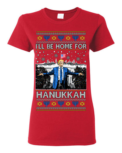 I'll Be Home for Hanukkah, Funny President Donald Trump JD Vance Winter Holiday Chanukah Hannukkah Channukah Ugly Christmas Sweater Ugly Christmas Womens Graphic T-Shirt