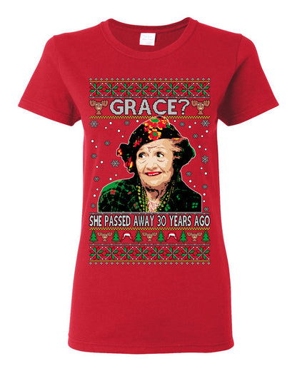Grace She Passed Away 30 Years Ago, Funny Aunt Bethany Classic Holiday 80s Xmas Movies Ugly Christmas Sweater Ugly Christmas Womens Graphic T-Shirt