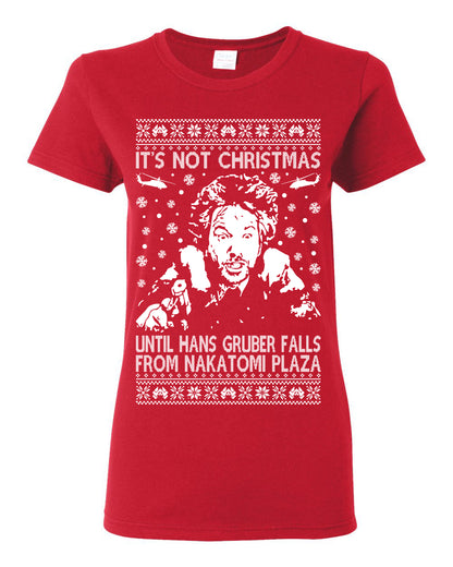 It's Not Christmas Until Hans Gruber Falls From Nakatomi Plaza White, Classic Xmas Movie McClane, Ugly Christmas Sweater Ugly Christmas Womens Graphic T-Shirt
