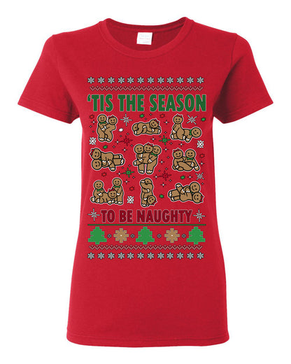 Tis' The Season To Be Naughty Funny Gingerbread Cookie Unisex Ugly Crewneck Sweatshirt Ugly Christmas Womens Graphic T-Shirt