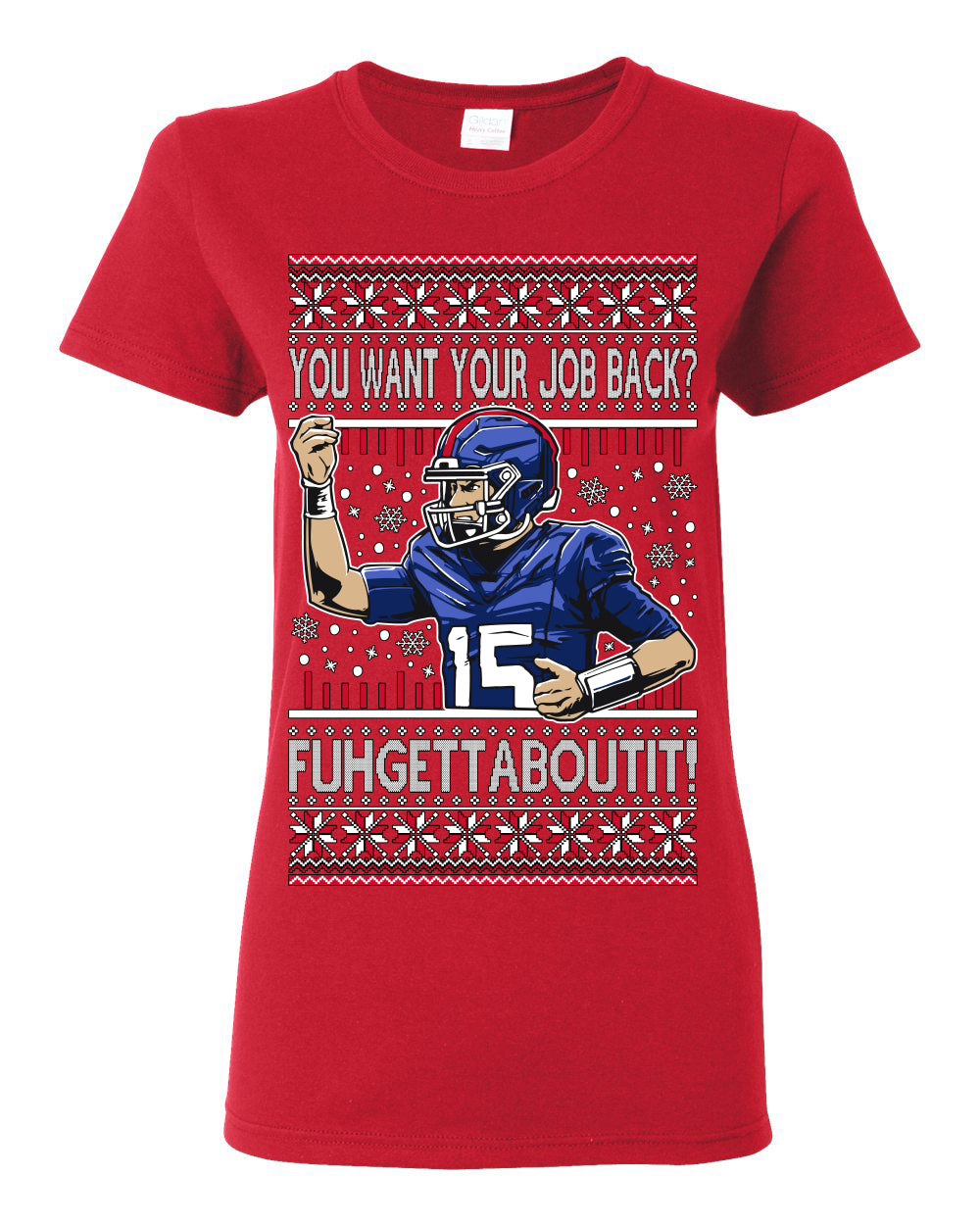 Want Your Job Back? Fuhgettaboutit Tommy Cutlets New York Sports QB Fantasy Sports Ugly Christmas Sweater Ugly Christmas Womens Graphic T-Shirt