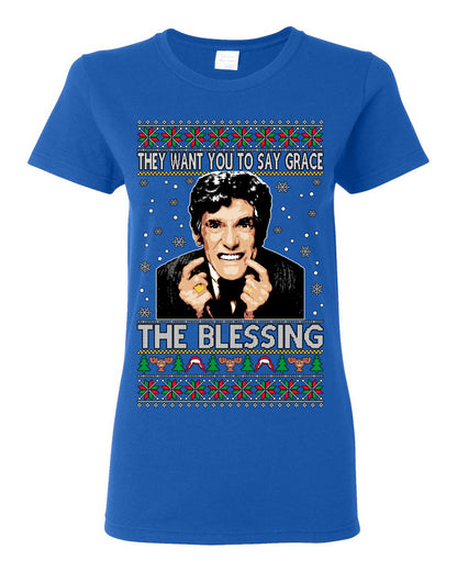 They Want You to Say Grace The Blessing, Fiunny Uncle Louis Classic Holiday 80s Xmas Movies Ugly Christmas Sweater Ugly Christmas Womens Graphic T-Shirt