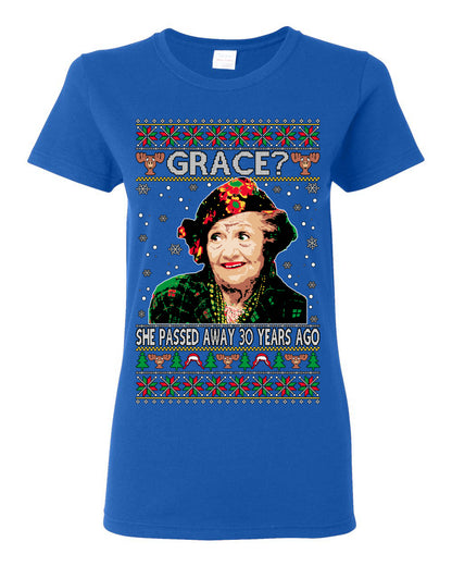 Grace She Passed Away 30 Years Ago, Funny Aunt Bethany Classic Holiday 80s Xmas Movies Ugly Christmas Sweater Ugly Christmas Womens Graphic T-Shirt
