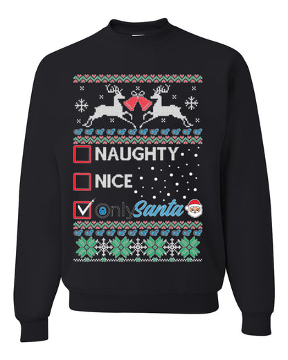 Naughty Nice OnlySanta, Funny Reindeer Santa Claus Viral Website App Meme, Ugly Christmas Sweater Ugly Christmas Unisex Crewneck Sweatshirt