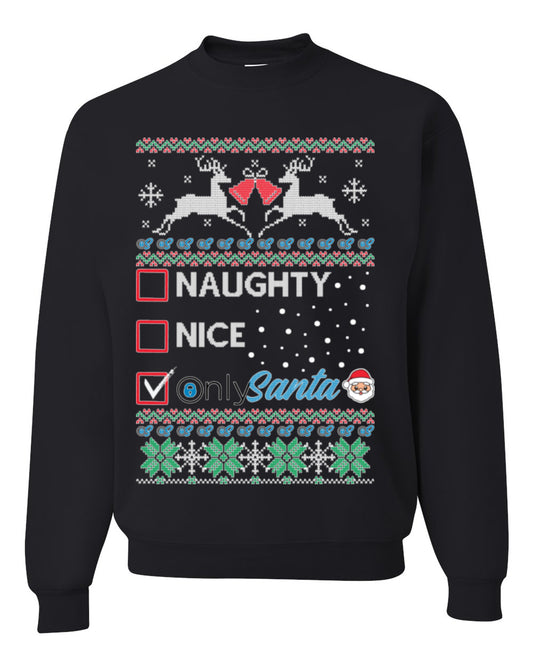 Naughty Nice OnlySanta, Funny Reindeer Santa Claus Viral Website App Meme, Ugly Christmas Sweater Ugly Christmas Unisex Crewneck Sweatshirt