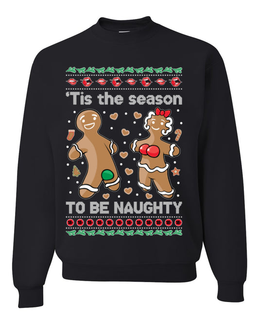 Tis the Season to be Naughty, Funny Gingerbread Cookie Gumdrop, Dirty Ginger Bread Cookies Joke Ugly Christmas Sweater Ugly Christmas Unisex Crewneck Sweatshirt