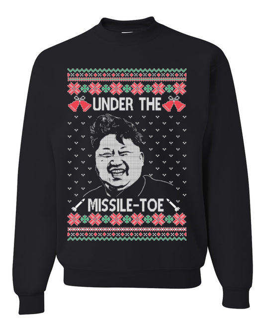 Under the Missle Toe, Funny Mistletoe Xmas Pun North Korea Dictator Kim, Ugly Christmas Sweater Ugly Christmas Unisex Crewneck Sweatshirt