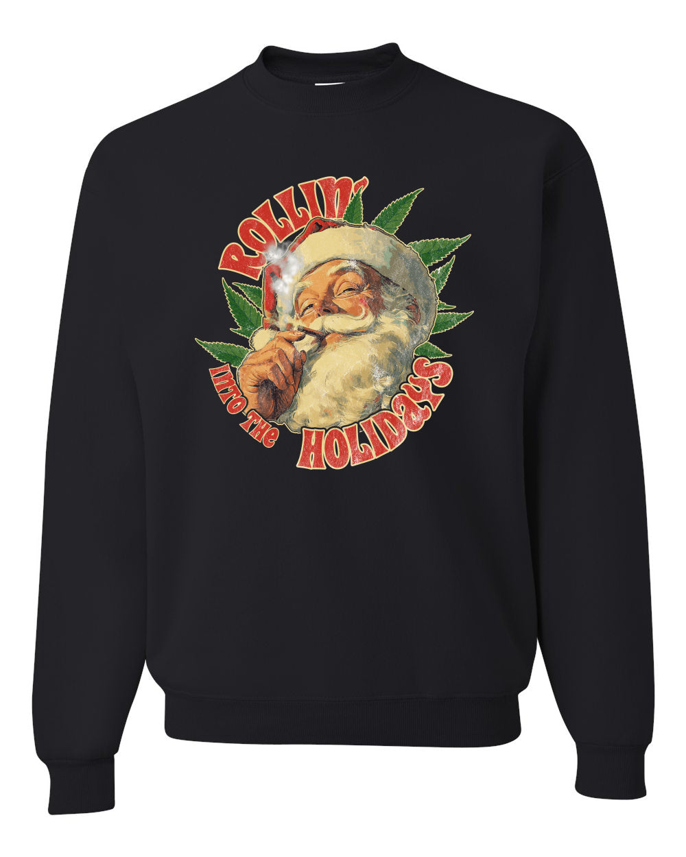 Rollin Into the Holidays | Funny Santa Claus Smoking Weed THC Marijuana Joint Fan  Ugly Christmas Unisex Crewneck Sweatshirt
