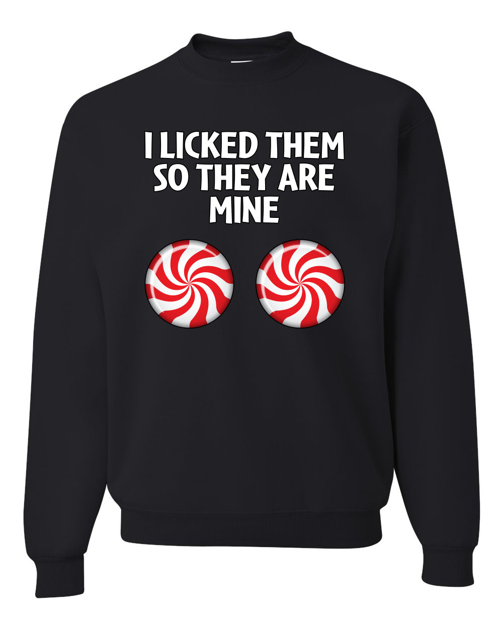 I Licked Them So They Are Mine, Funny Winter Candy Cane Joke  Ugly Christmas Unisex Crewneck Sweatshirt